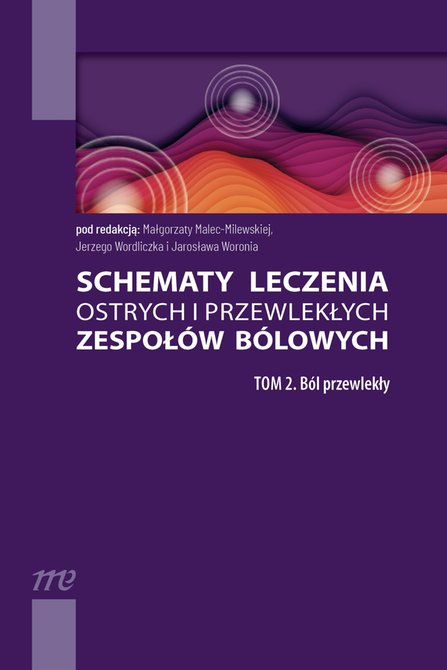 ebooki: Schematy leczenia ostrych i przewlekłych zespołów bólowych. Tom 2. Ból przewlekły – ebook
