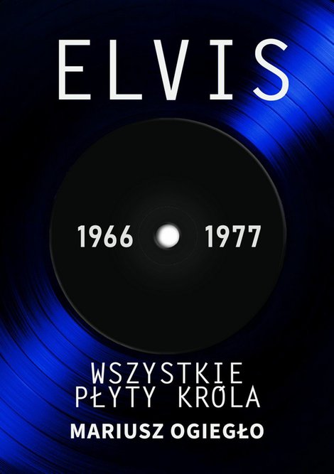 ebooki: Elvis. Wszystkie płyty króla 1966-1977 – ebook