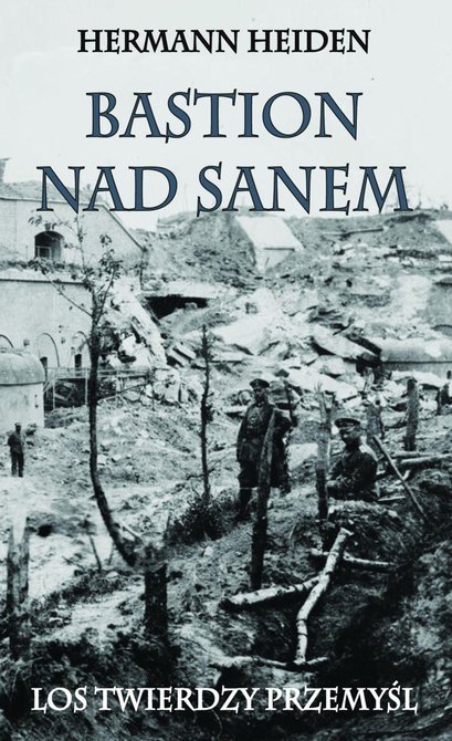 ebooki: Bastion nad Sanem. Los Twierdzy Przemyśl – ebook