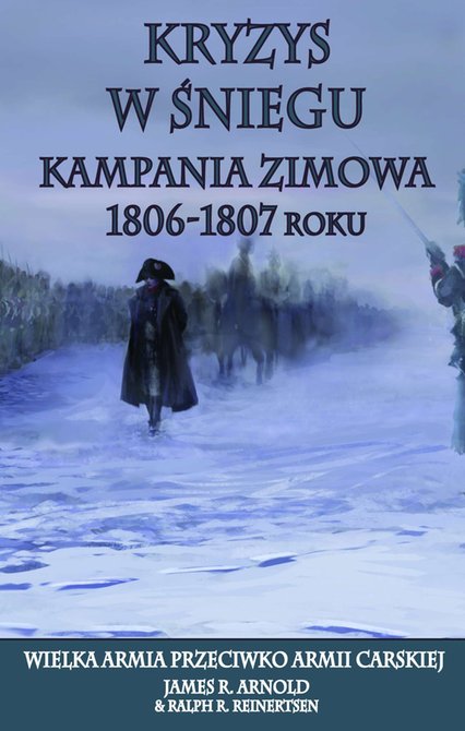 ebooki: Kryzys w śniegu. Kampania zimowa 1806-1807 – ebook