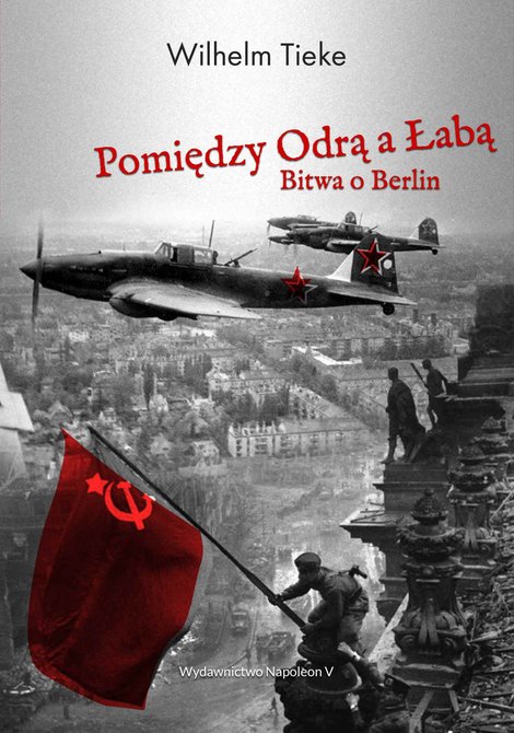 ebooki: Pomiędzy Odrą a Łabą. Bitwa o Berlin 1945 – ebook
