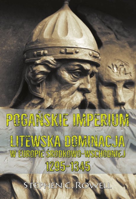 ebooki: Pogańskie Imperium. Litewska dominacja w Europie środkowo-wschodniej 1295-1345 – ebook