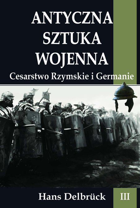 ebooki: Antyczna sztuka wojenna. Tom III. Cesarstwo Rzymskie i Germanie – ebook