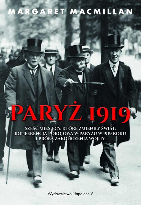 ebooki: Paryż 1919. Sześć miesięcy, które zmieniły świat: konferencja pokojowa w Paryżu w 1919 roku i próba zakończenia wojny – ebook