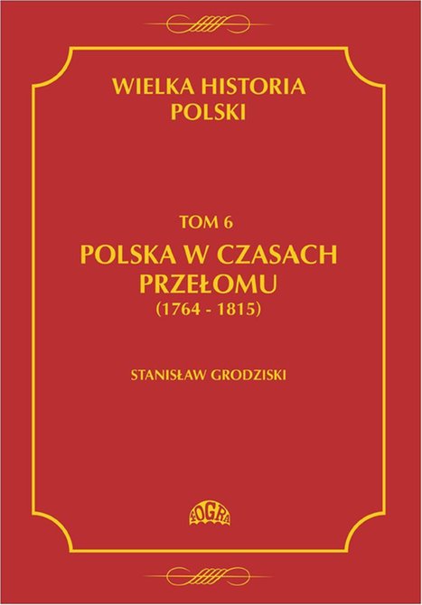ebooki: Wielka historia Polski Tom 6 Polska w czasach przełomu (1764-1815) – ebook