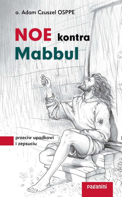 audiobooki: Noe kontra Mabbul. Przeciw upadkowi i zepsuciu – audiobook