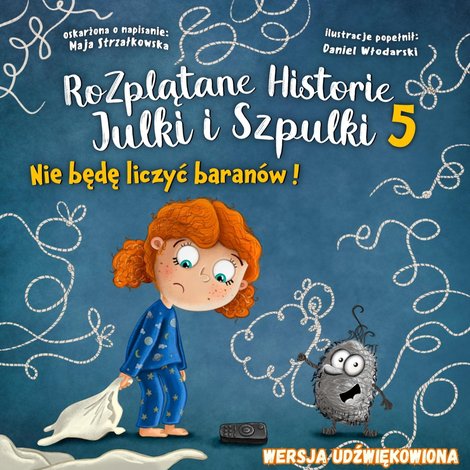 audiobooki: Nie będę liczyć baranów! Rozplątane Historie Julki i Szpulki. Część 5 – audiobook