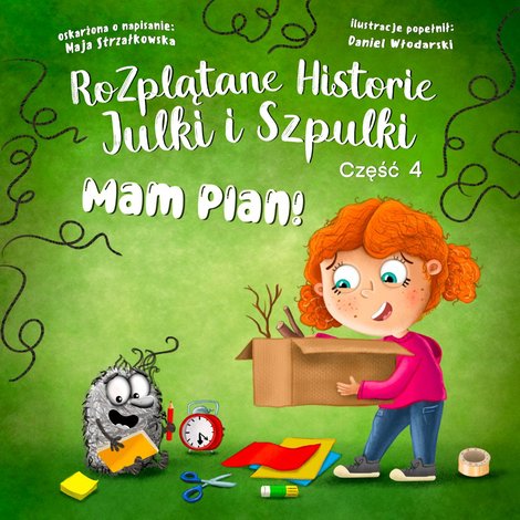 audiobooki: Mam plan. Rozplątane Historie Julki i Szpulki. Część 4 – audiobook