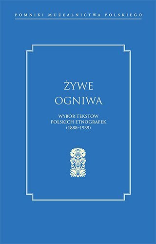 ebooki: Żywe ogniwa. Wybór tekstów polskich etnografek (1888-1939) – ebook