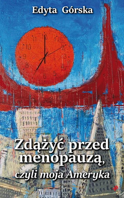 ebooki: Zdążyć przed menopauzą, czyli moja Ameryka – ebook