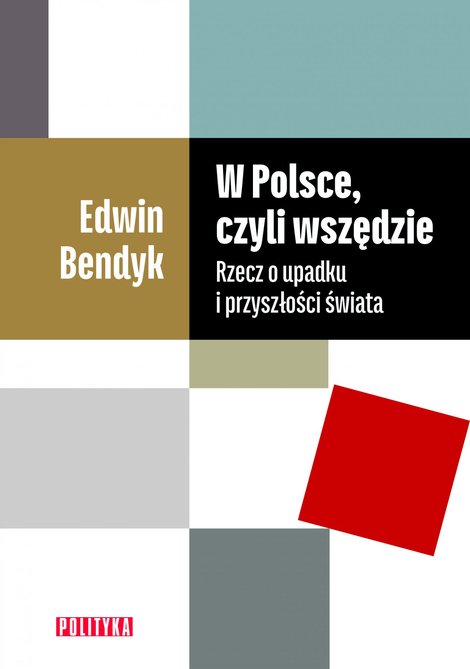 ebooki: W Polsce, czyli wszędzie. Rzecz o upadku i przyszłości świata – ebook