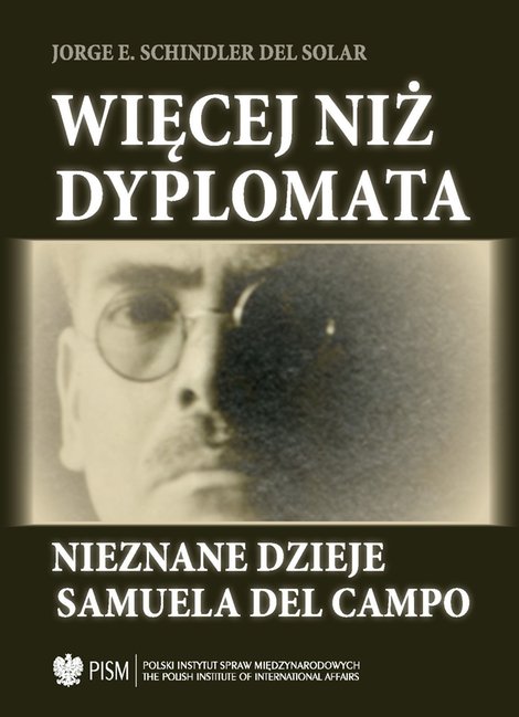 ebooki: Więcej niż dyplomata. Nieznane dzieje Samuela del Campo – ebook
