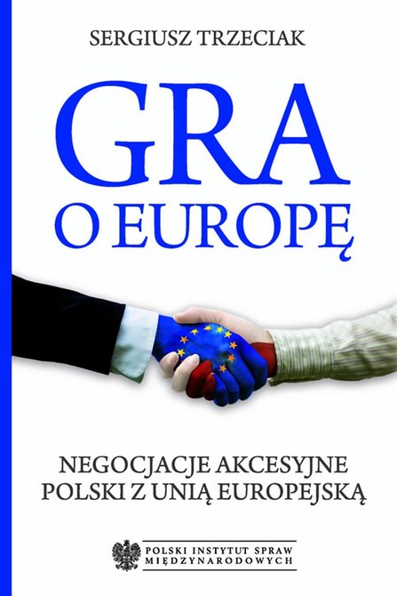 ebooki: Gra o Europę. Negocjacje akcesyjne Polski z Unią Europejską – ebook