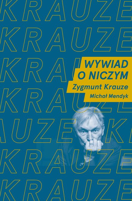ebooki: Wywiad o niczym. Rozmawiają Zygmunt Krauze i Michał Mendyk – ebook