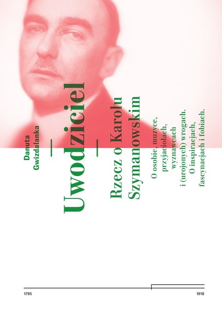 ebooki: Uwodziciel. Rzecz o Karolu Szymanowskim – ebook