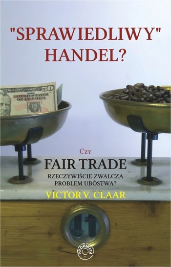 ebooki: Sprawiedliwy handel? Czy Fair Trade rzeczywiście zwalcza problem ubóstwa? – ebook
