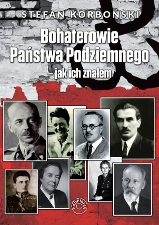 ebooki: Bohaterowie Państwa Podziemnego - jak ich znałem – ebook