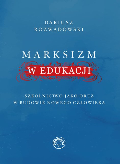 ebooki: Marksizm w edukacji. Szkolnictwo jako oręż w budowie nowego człowieka – ebook