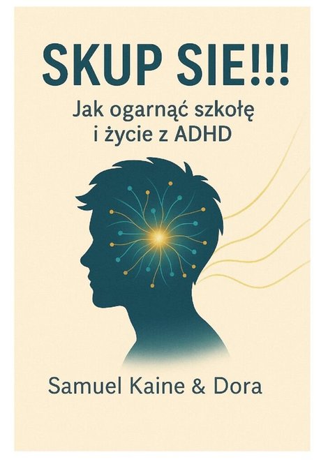 ebooki: Skup się! Jak ogarnąć szkołę i życie z ADHD – ebook