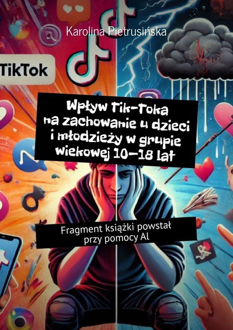 ebooki: Wpływ Tik-Toka na zachowanie u dzieci i młodzieży w grupie wiekowej 10—18 lat – ebook