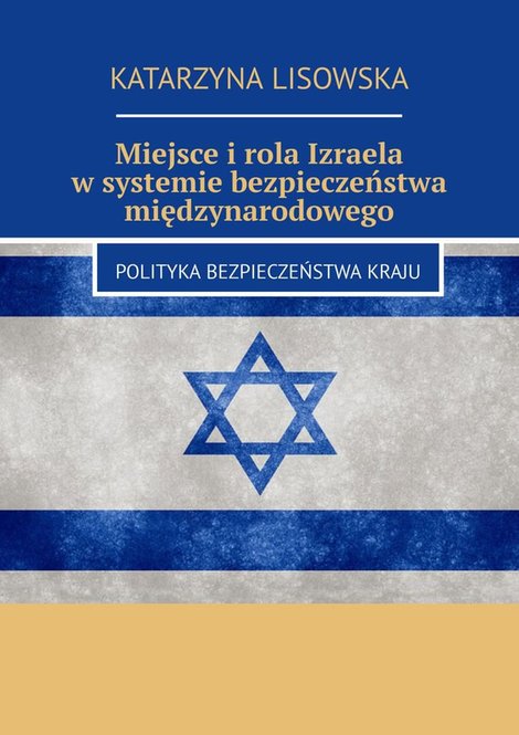 ebooki: Miejsce i rola Izraela w systemie bezpieczeństwa międzynarodowego – ebook