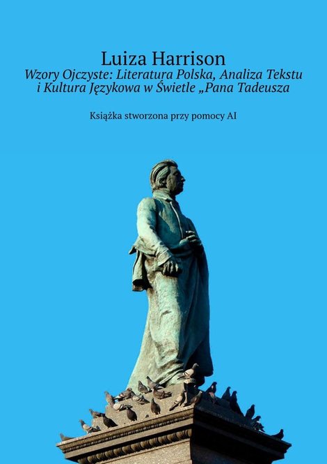 ebooki: Wzory Ojczyste: Literatura Polska, Analiza Tekstu i Kultura Językowa w Świetle „Pana Tadeusza – ebook