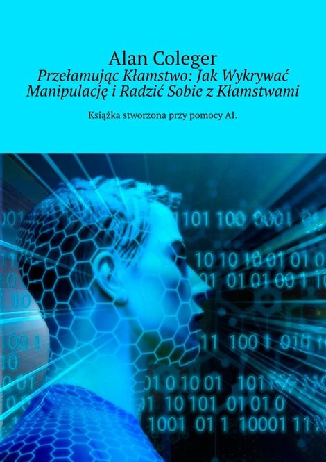 ebooki: Przełamując Kłamstwo: Jak Wykrywać Manipulację i Radzić Sobie z Kłamstwamia – ebook