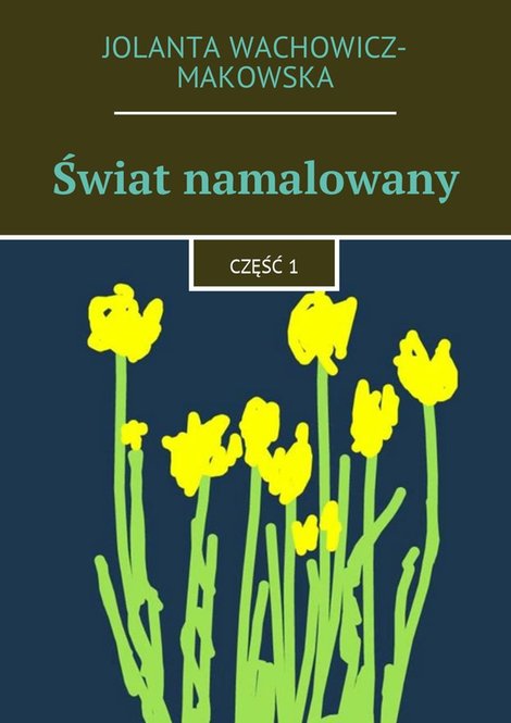 ebooki: Świat namalowany. Część 1 – ebook