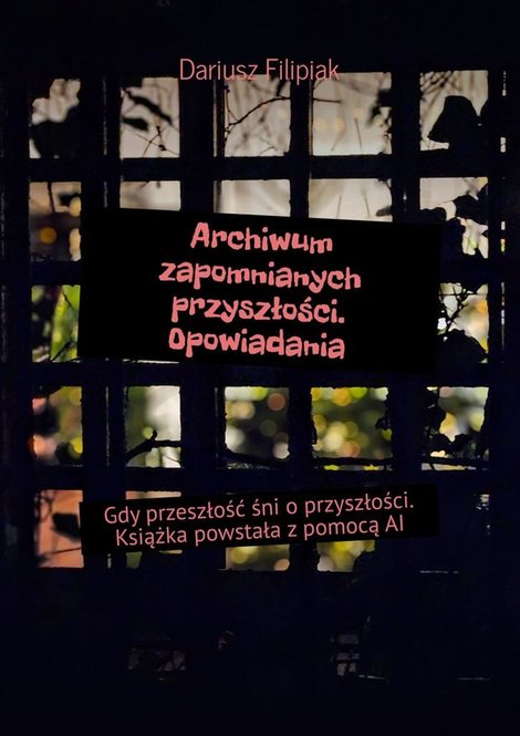ebooki: Archiwum zapomnianych przyszłości. Opowiadania – ebook
