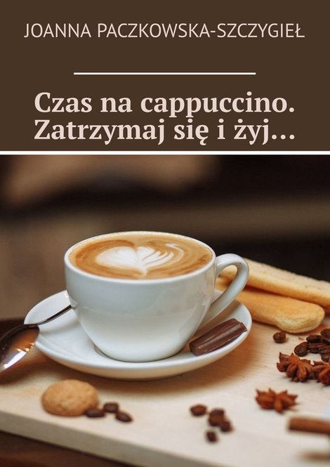 ebooki: Czas na cappuccino. Zatrzymaj się i żyj… – ebook