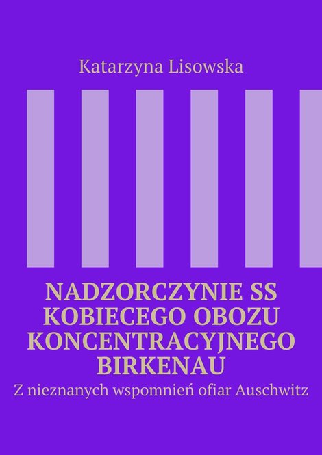 ebooki: Nadzorczynie SS kobiecego obozu koncentracyjnego Birkenau – ebook