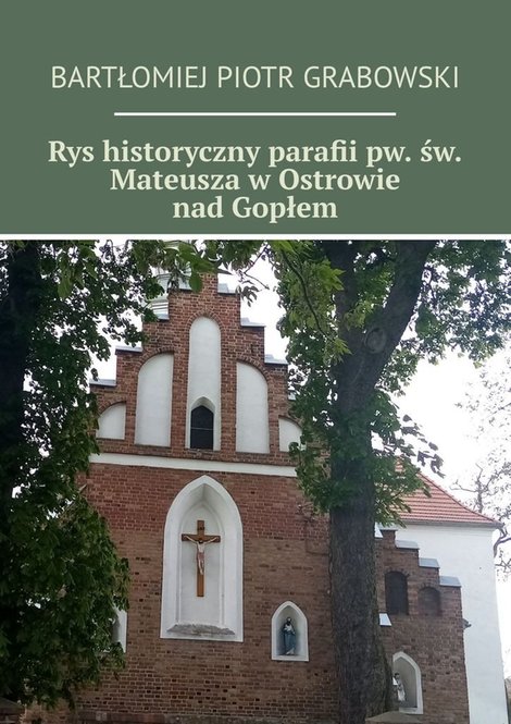 ebooki: Rys historyczny parafii pw. św. Mateusza w Ostrowie nad Gopłem – ebook