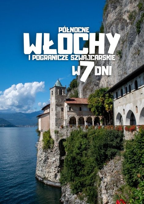 ebooki: Północne Włochy i pogranicze szwajcarskie w 7 dni – ebook