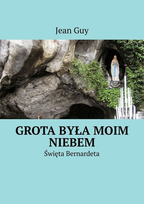 ebooki: Grota była moim Niebem – ebook