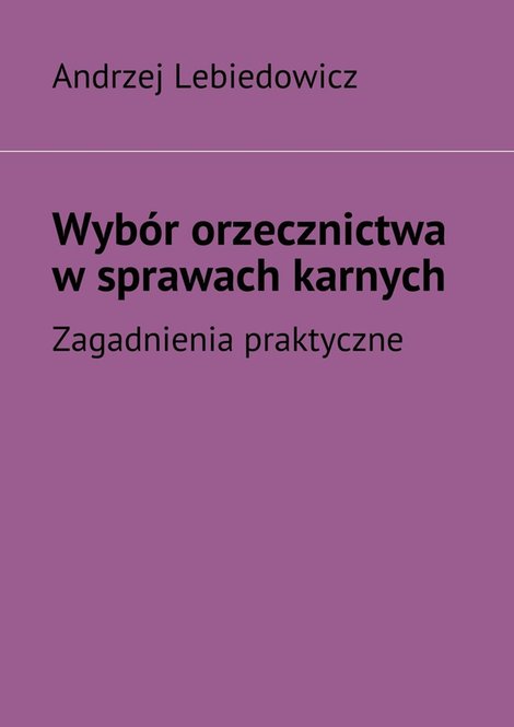 ebooki: Wybór orzecznictwa w sprawach karnych – ebook