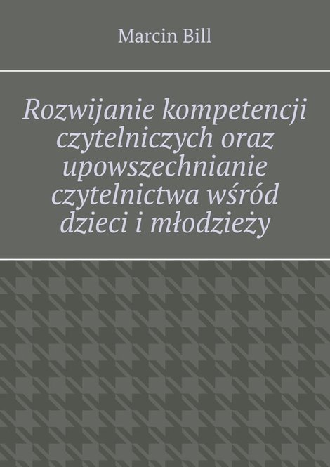 ebooki: Rozwijanie kompetencji czytelniczych wśród dzieci i młodzieży – ebook