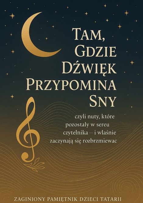 ebooki: Zaginiony Pamiętnik Dzieci Tatarii. Tom 4. Tam, Gdzie Dźwięk Przypomina Sny – ebook
