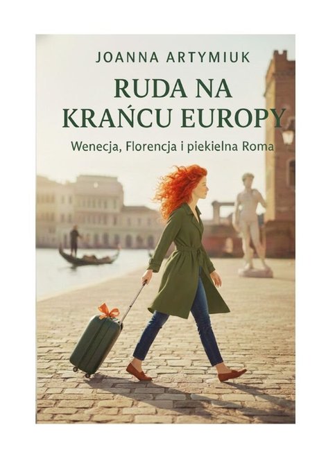ebooki: Ruda na krańcu Europy — Wenecja, Florencja i piekielna Roma – ebook