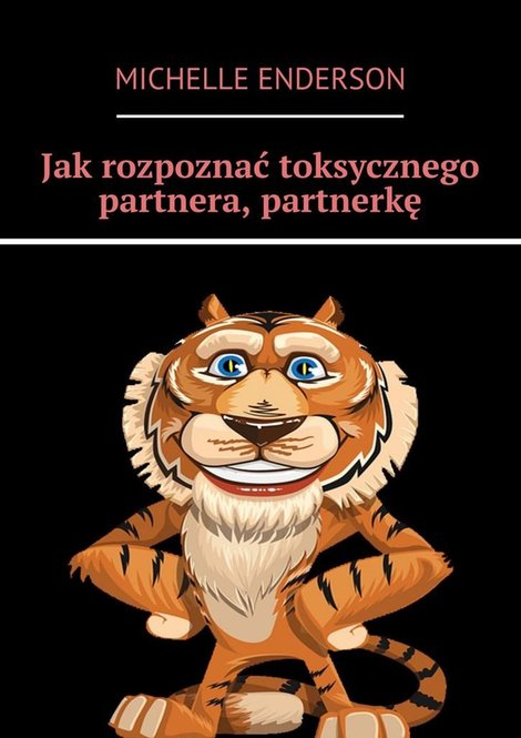 ebooki: Jak rozpoznać toksycznego partnera, partnerkę – ebook
