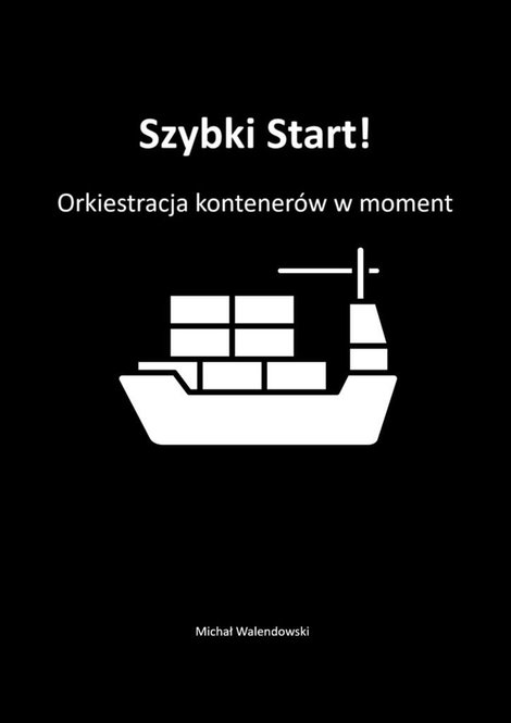 ebooki: Szybki Start! Orkiestracja kontenerów w moment – ebook