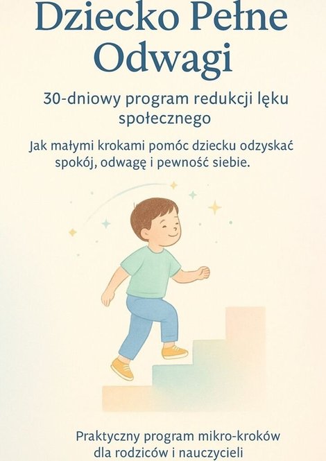ebooki: Dziecko Pełne Odwagi. 30-dniowy program redukcji lęku społecznego – ebook