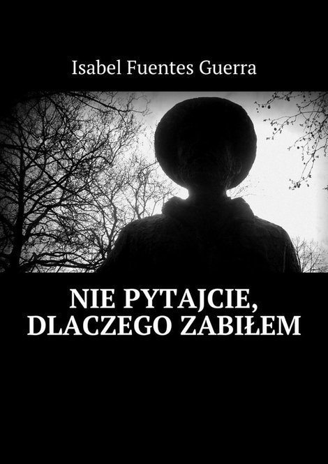 ebooki: Nie pytajcie, dlaczego zabiłem – ebook
