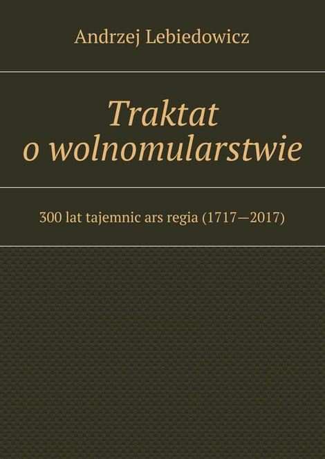 ebooki: Traktat o wolnomularstwie – ebook