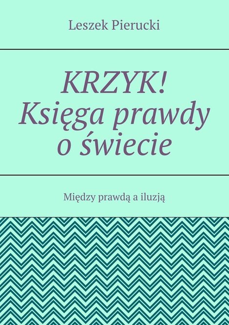 ebooki: Krzyk! Księga prawdy o świecie – ebook