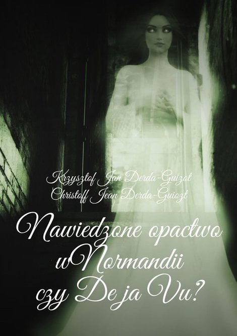 ebooki: Nawiedzone opactwo w Normandii czy Deja Vu? – ebook