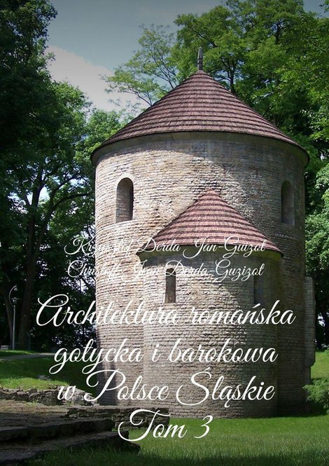 ebooki: Architektura romańska, gotycka i barokowa w Polsce. Województwo śląskie. Tom 3 – ebook
