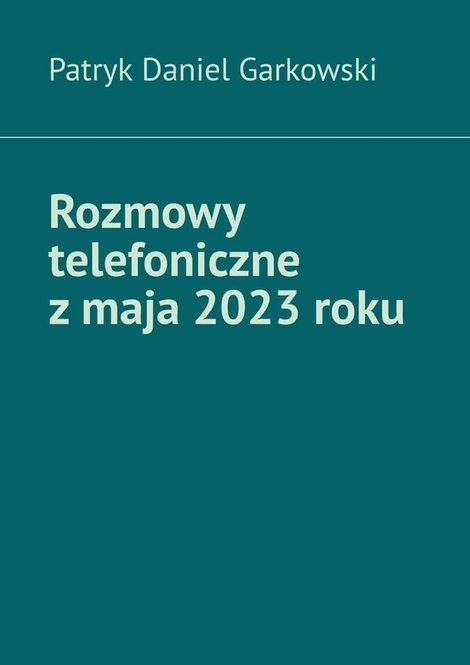 ebooki: Rozmowy telefoniczne z maja 2023 roku – ebook