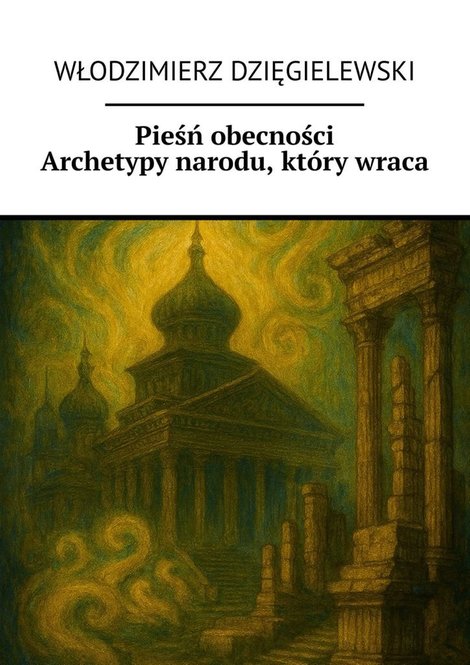 ebooki: Pieśń obecności Archetypy narodu, który wraca – ebook
