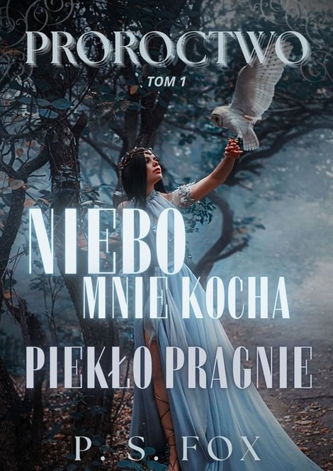 ebooki: Proroctwo tom 1: Niebo mnie kocha, piekło pragnie – ebook