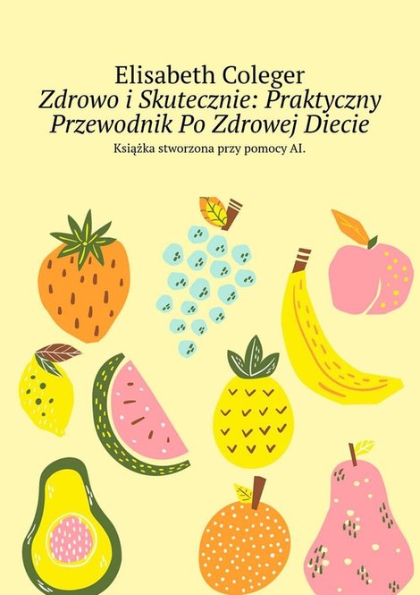 ebooki: Zdrowo i Skutecznie: Praktyczny Przewodnik Po Zdrowej Diecie – ebook
